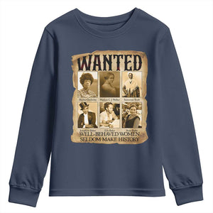 Well Behaved Women Seldom Make History Youth Sweatshirt Vintage Feminist Poster - African Pride