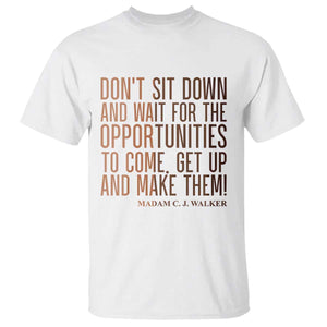 Madam CJ Walker Quote T Shirt Get Up And Make Opportunities - African Pride