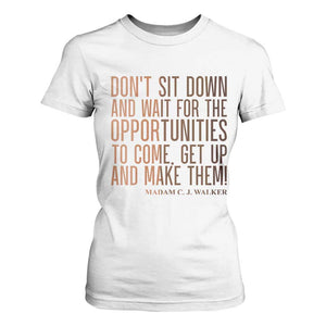 Madam CJ Walker Quote T Shirt For Women Get Up And Make Opportunities - African Pride