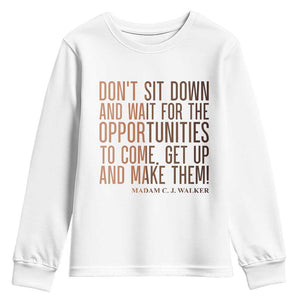 Madam CJ Walker Quote Youth Sweatshirt Get Up And Make Opportunities - African Pride