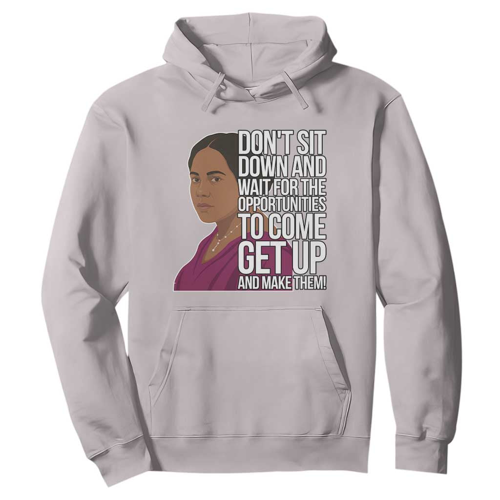 Madam CJ Walker Quote Hoodie Do Not Sit Down And Wait For Opportunities - African Pride