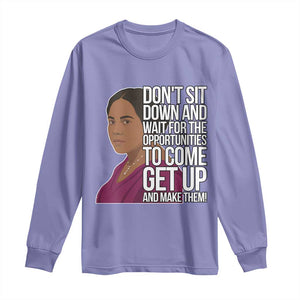 Madam CJ Walker Quote Long Sleeve Shirt Do Not Sit Down And Wait For Opportunities - African Pride