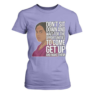 Madam CJ Walker Quote T Shirt For Women Do Not Sit Down And Wait For Opportunities - African Pride