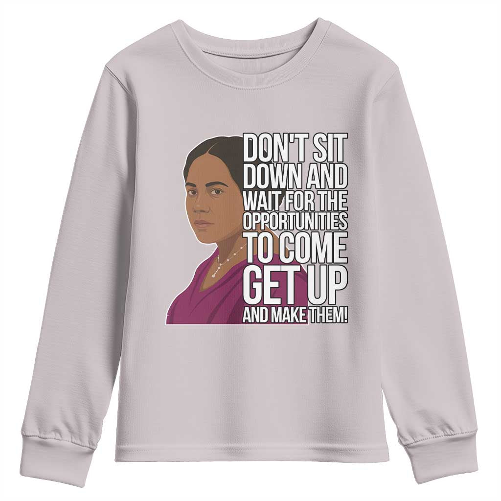 Madam CJ Walker Quote Youth Sweatshirt Do Not Sit Down And Wait For Opportunities - African Pride