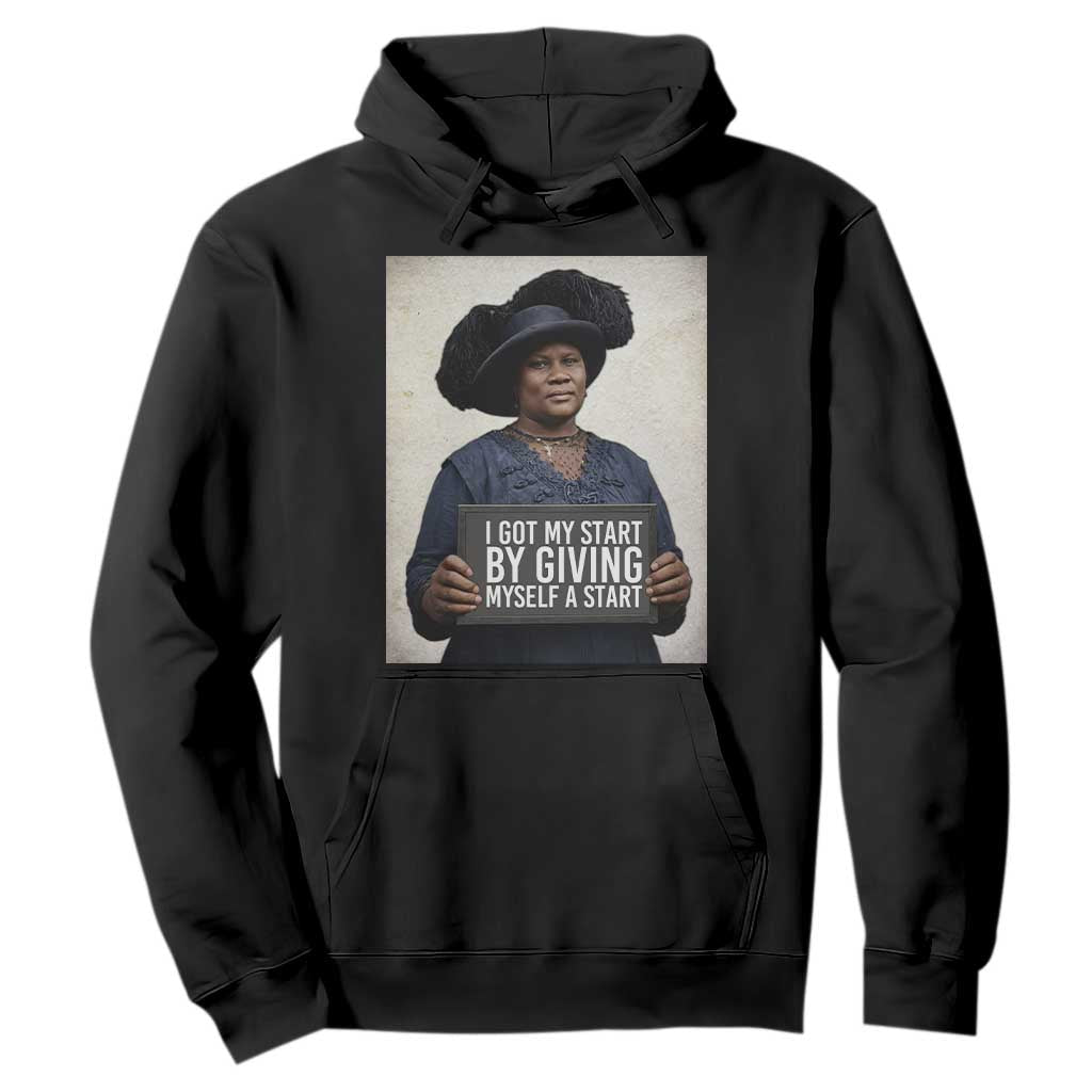 Madam CJ Walker Quote Hoodie I Got My Start By Giving Myself A Start