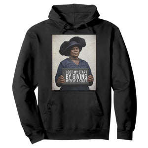 Madam CJ Walker Quote Hoodie I Got My Start By Giving Myself A Start