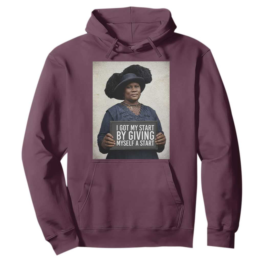 Madam CJ Walker Quote Hoodie I Got My Start By Giving Myself A Start