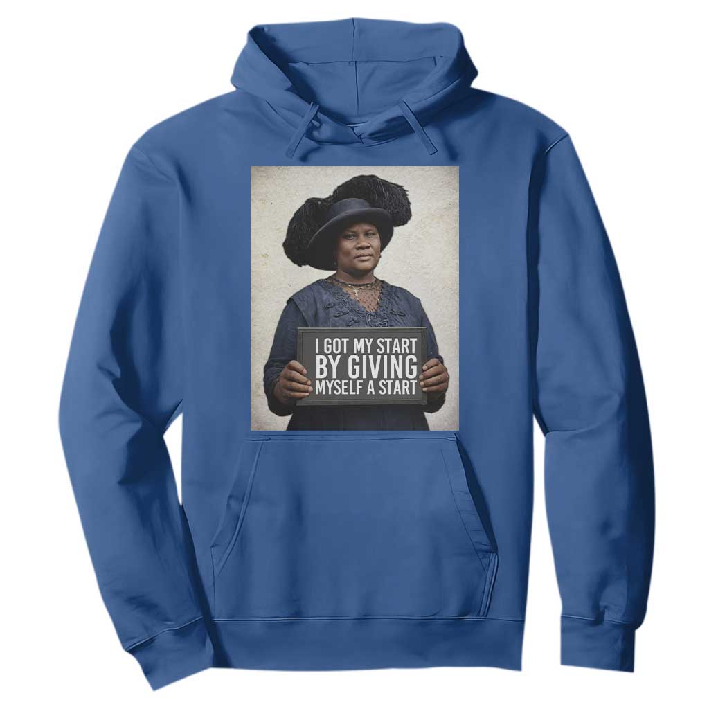 Madam CJ Walker Quote Hoodie I Got My Start By Giving Myself A Start