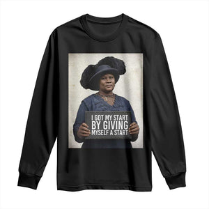 Madam CJ Walker Quote Long Sleeve Shirt I Got My Start By Giving Myself A Start