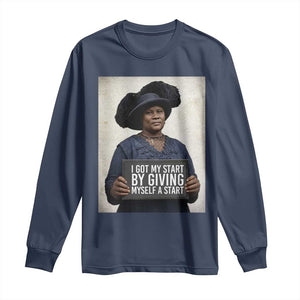 Madam CJ Walker Quote Long Sleeve Shirt I Got My Start By Giving Myself A Start