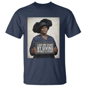 Madam CJ Walker Quote T Shirt I Got My Start By Giving Myself A Start
