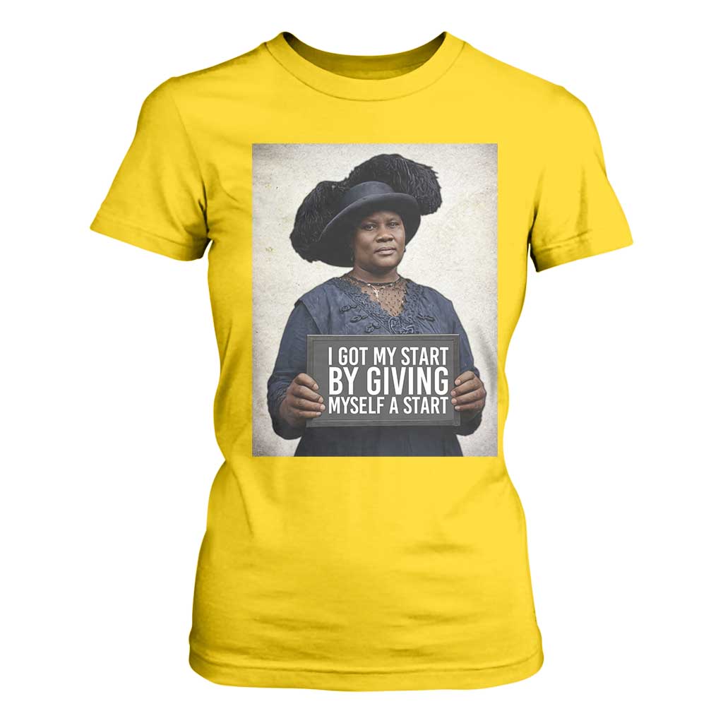 Madam CJ Walker Quote T Shirt For Women I Got My Start By Giving Myself A Start