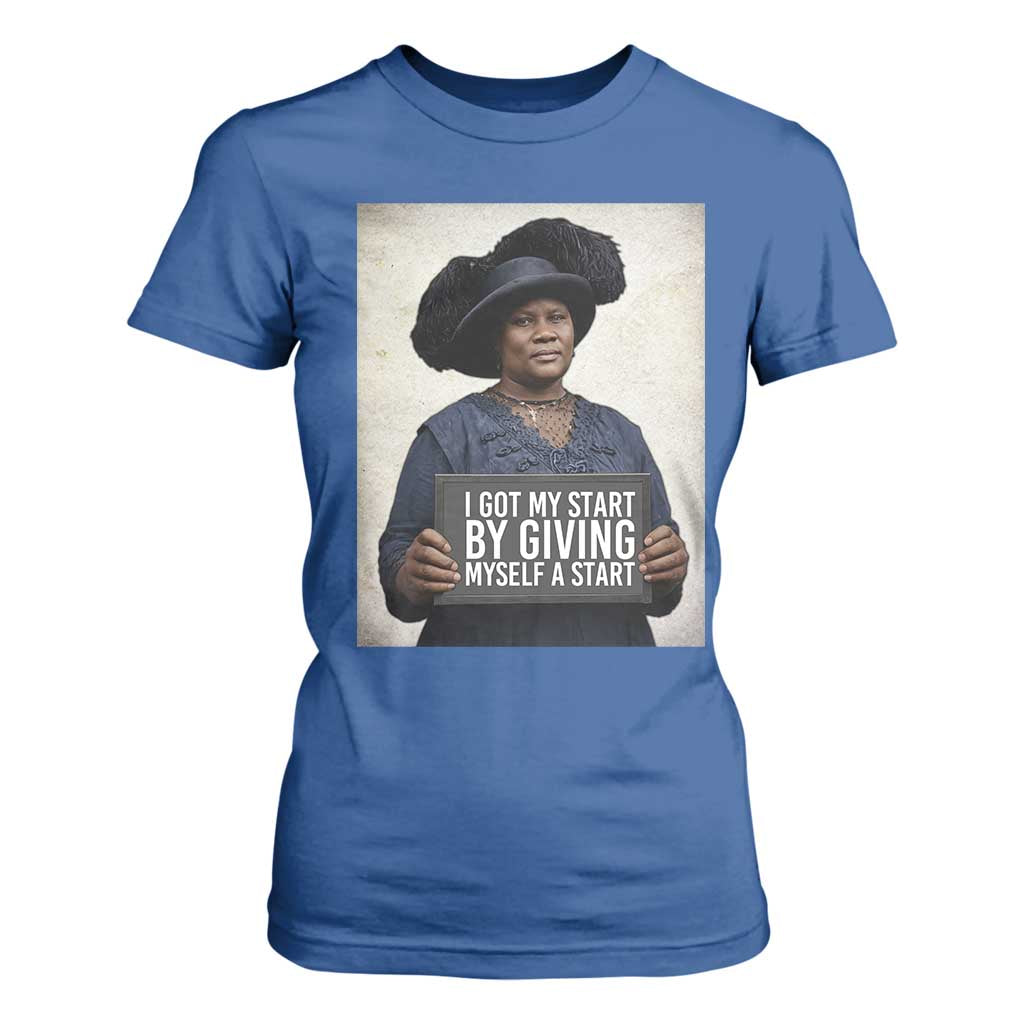 Madam CJ Walker Quote T Shirt For Women I Got My Start By Giving Myself A Start
