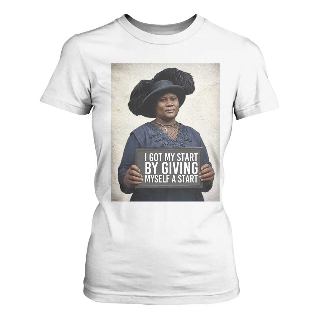 Madam CJ Walker Quote T Shirt For Women I Got My Start By Giving Myself A Start