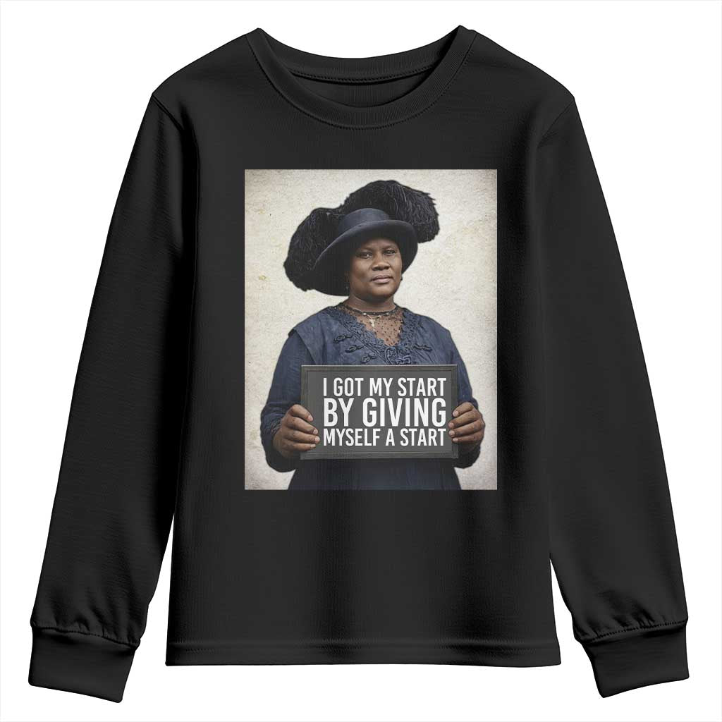 Madam CJ Walker Quote Youth Sweatshirt I Got My Start By Giving Myself A Start