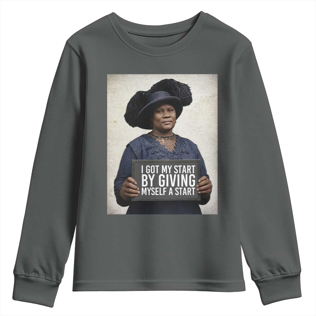 Madam CJ Walker Quote Youth Sweatshirt I Got My Start By Giving Myself A Start