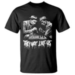 MLK And Malcolm X T Shirt They Not Like Us African American Heritage Gift - African Pride