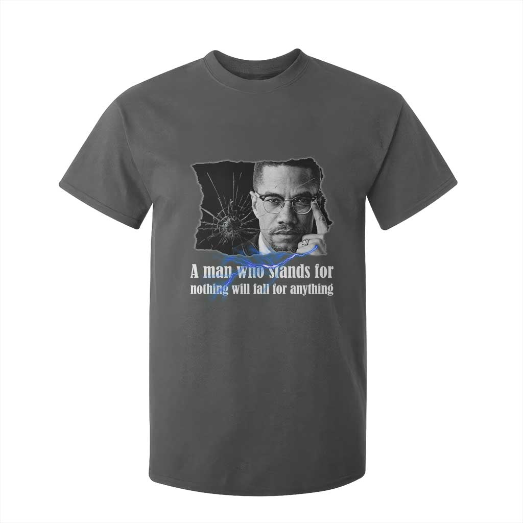 Malcolm X Quote T Shirt For Kid A Man Who Stands For Nothing Will Fall - African Pride