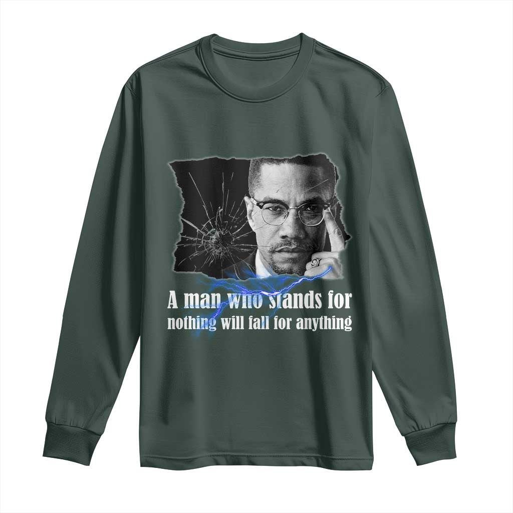 Malcolm X Quote Long Sleeve Shirt A Man Who Stands For Nothing Will Fall - African Pride