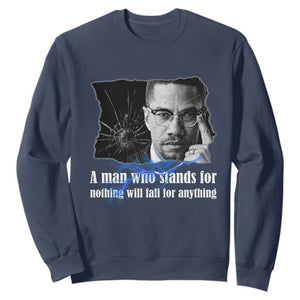 Malcolm X Quote Sweatshirt A Man Who Stands For Nothing Will Fall - African Pride