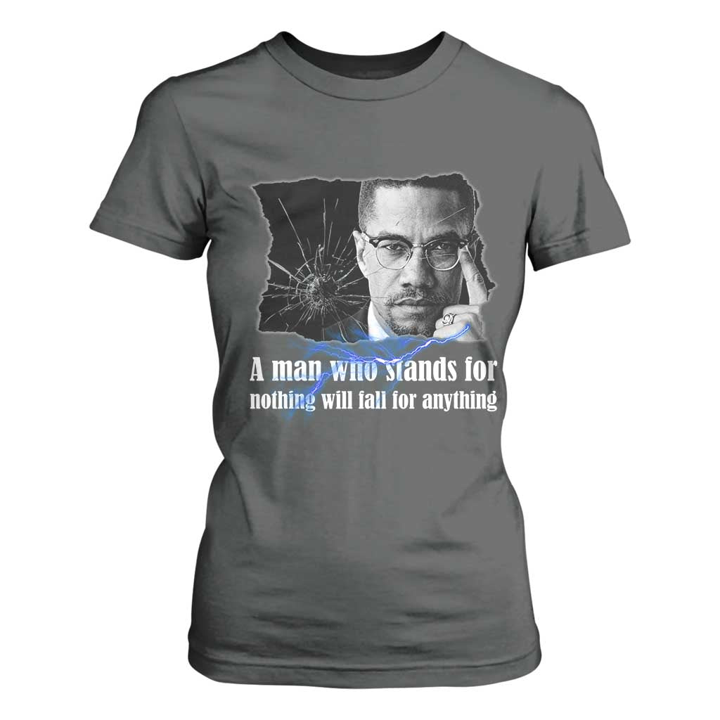 Malcolm X Quote T Shirt For Women A Man Who Stands For Nothing Will Fall - African Pride