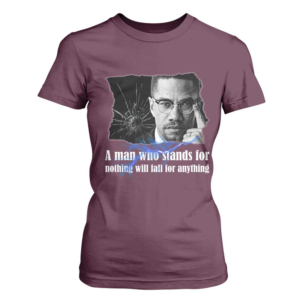 Malcolm X Quote T Shirt For Women A Man Who Stands For Nothing Will Fall - African Pride