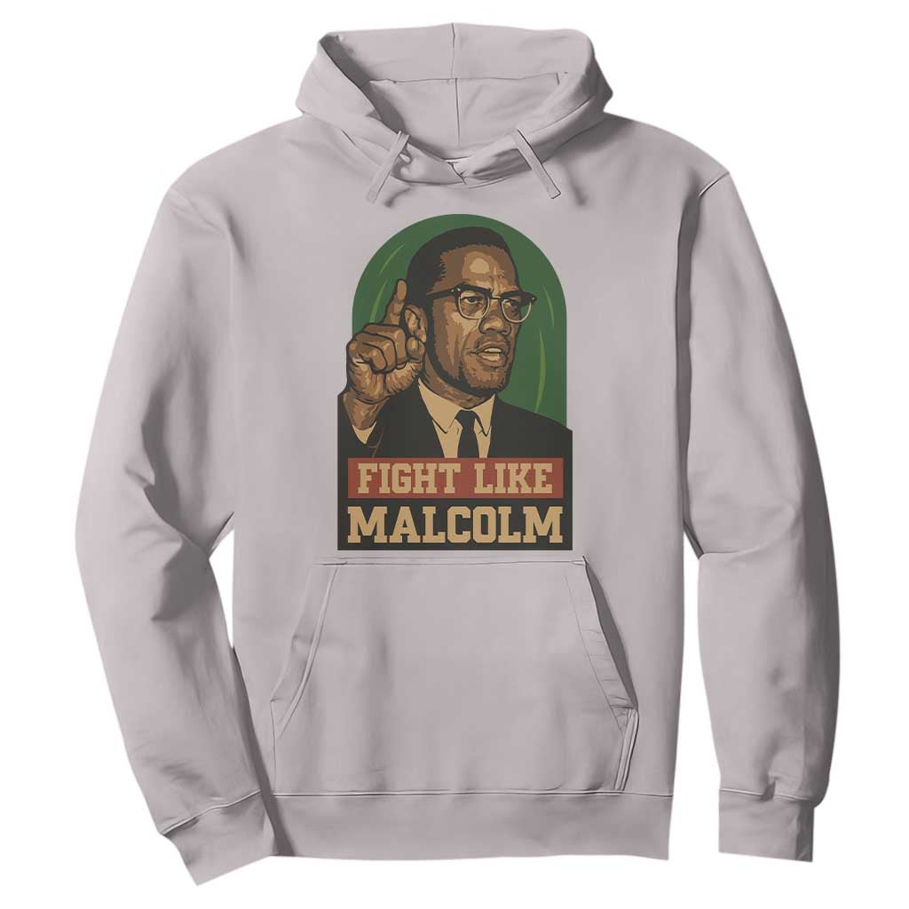 Fight Like Malcolm X Hoodie Black History Month Inspirational Gift - African Pride