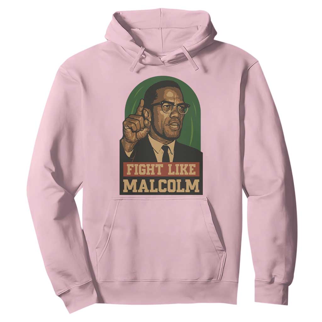 Fight Like Malcolm X Hoodie Black History Month Inspirational Gift - African Pride