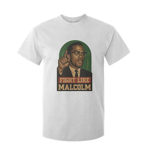 Fight Like Malcolm X T Shirt For Kid Black History Month Inspirational Gift - African Pride