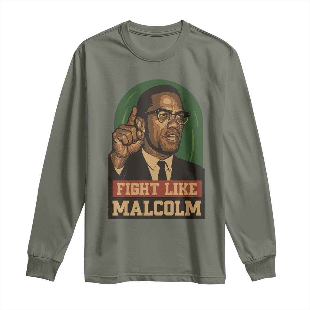 Fight Like Malcolm X Long Sleeve Shirt Black History Month Inspirational Gift - African Pride