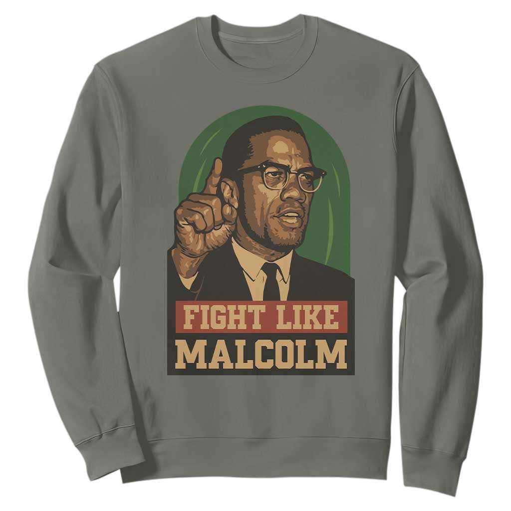 Fight Like Malcolm X Sweatshirt Black History Month Inspirational Gift - African Pride