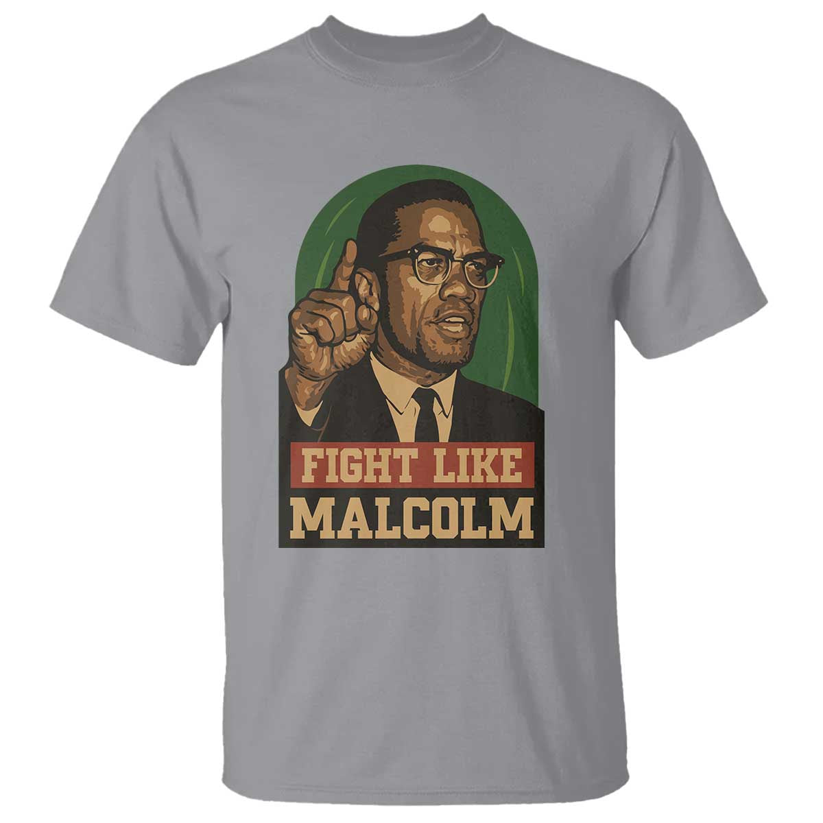 Fight Like Malcolm X T Shirt Black History Month Inspirational Gift - African Pride