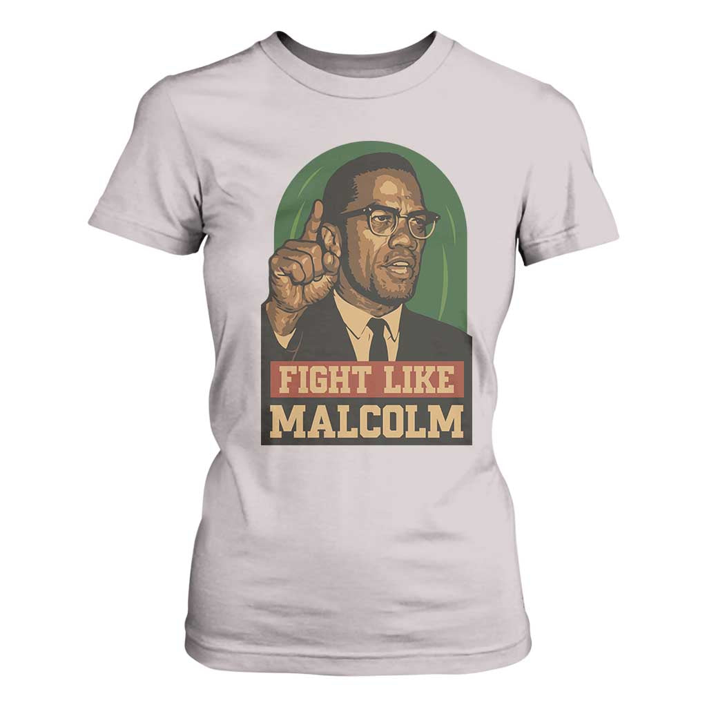 Fight Like Malcolm X T Shirt For Women Black History Month Inspirational Gift - African Pride