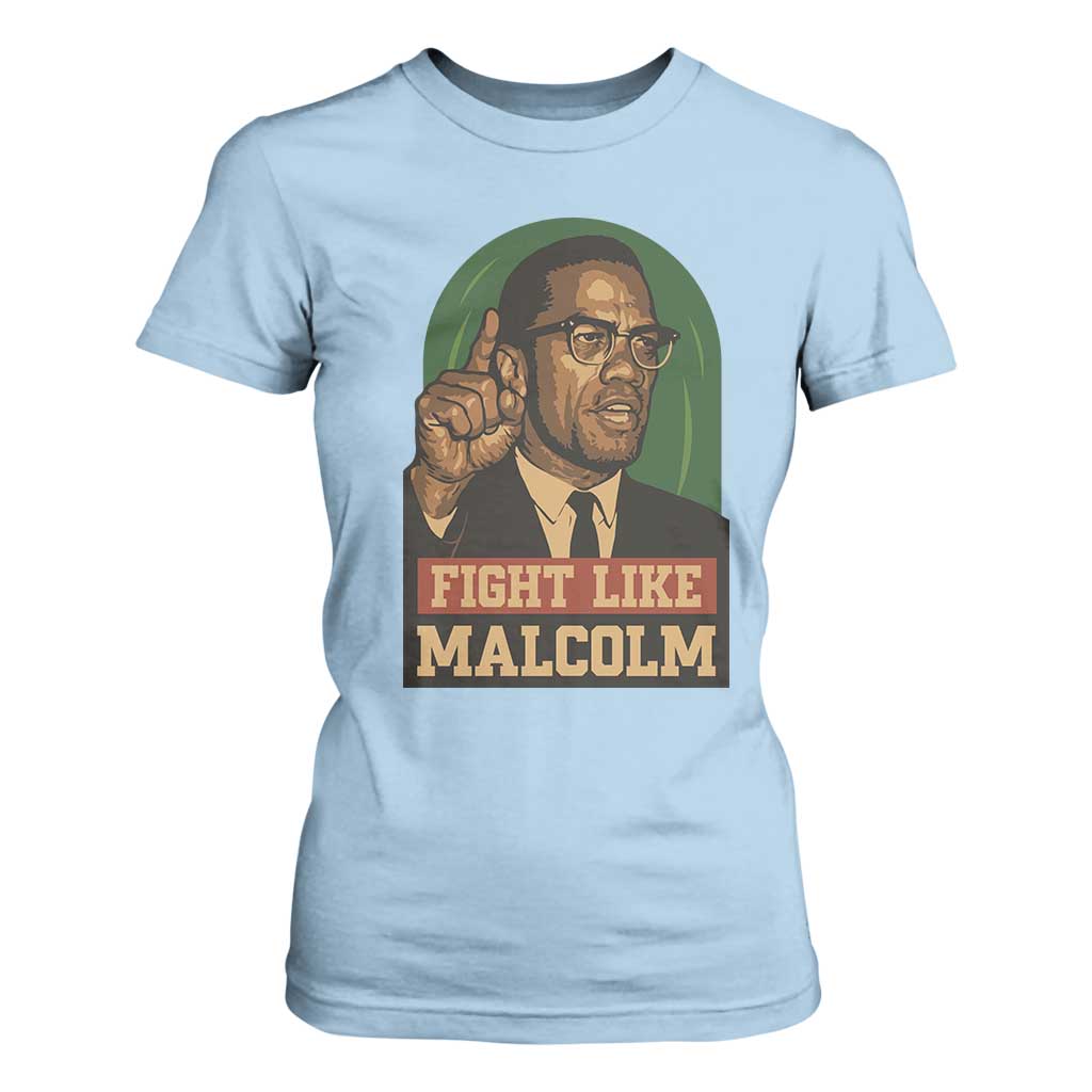 Fight Like Malcolm X T Shirt For Women Black History Month Inspirational Gift - African Pride