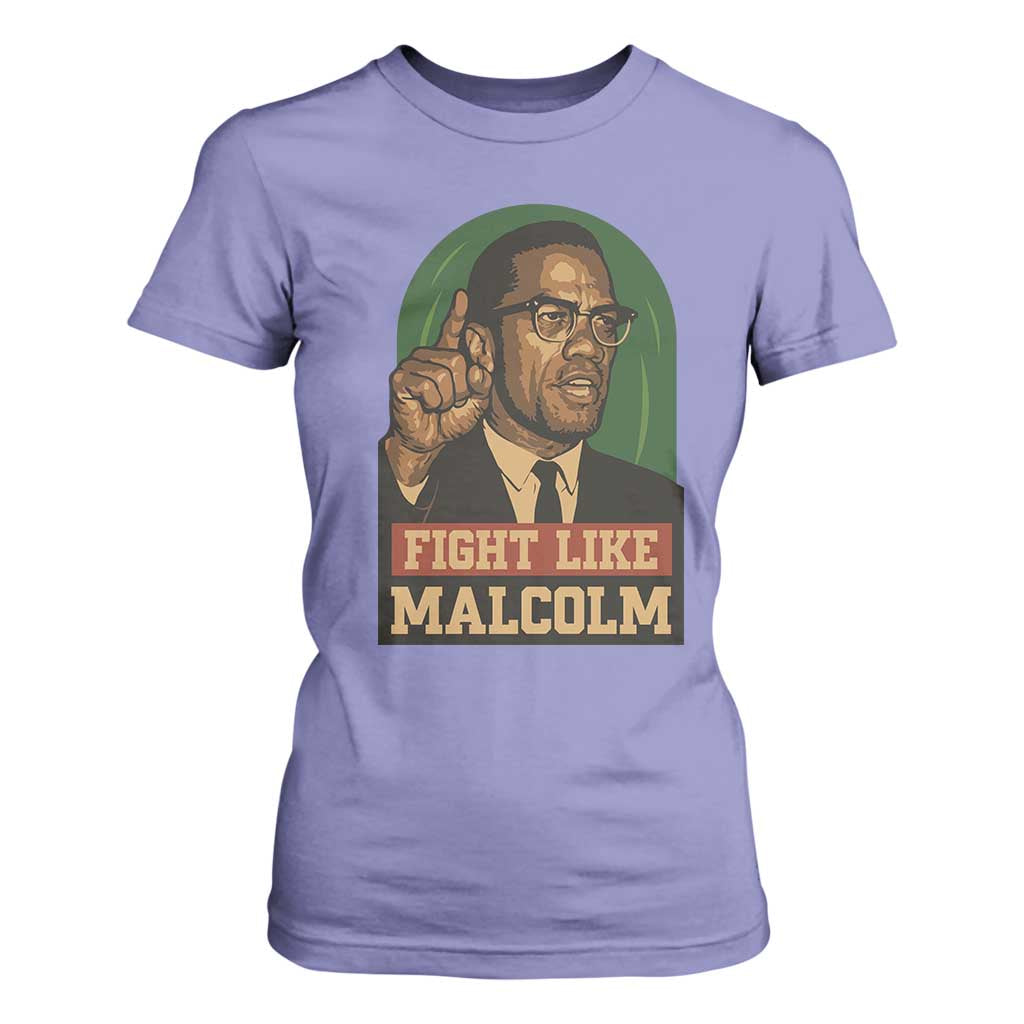 Fight Like Malcolm X T Shirt For Women Black History Month Inspirational Gift - African Pride