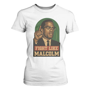 Fight Like Malcolm X T Shirt For Women Black History Month Inspirational Gift - African Pride