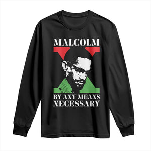 Malcolm X Long Sleeve Shirt By Any Means Necessary Black History Leader - African Pride