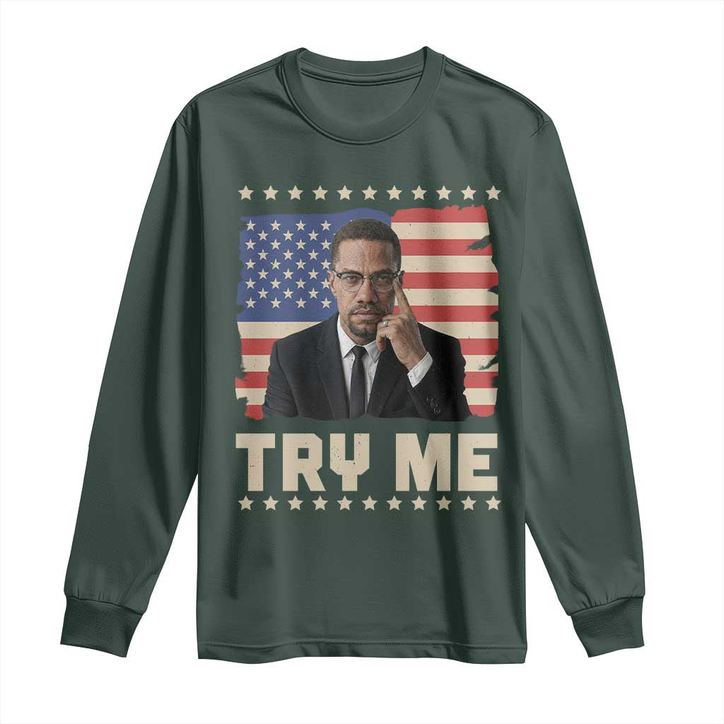 Malcolm X Try Me Long Sleeve Shirt African American Pride Gift - African Pride
