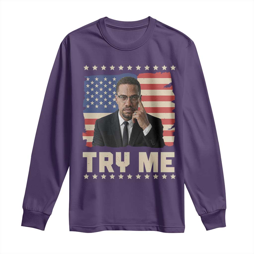 Malcolm X Try Me Long Sleeve Shirt African American Pride Gift - African Pride