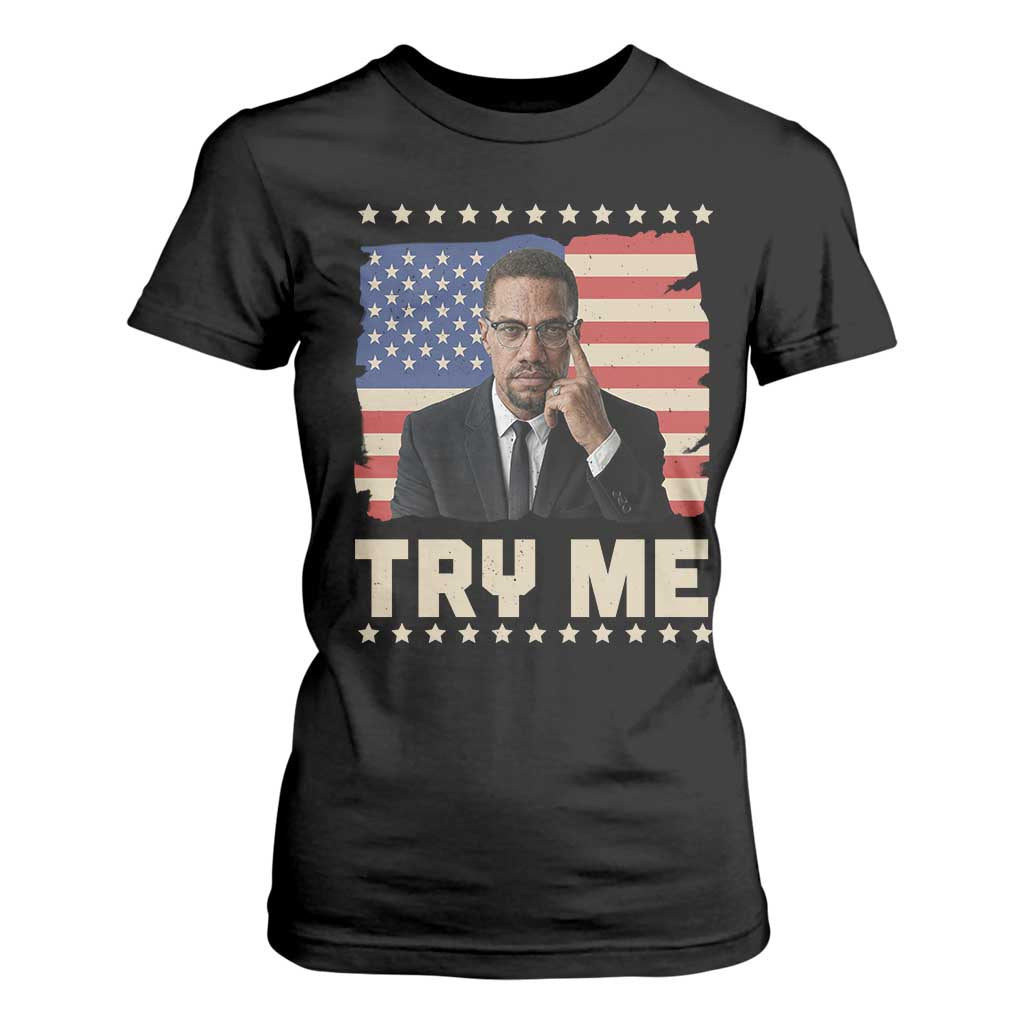 Malcolm X Try Me T Shirt For Women African American Pride Gift - African Pride