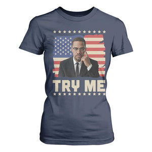 Malcolm X Try Me T Shirt For Women African American Pride Gift - African Pride