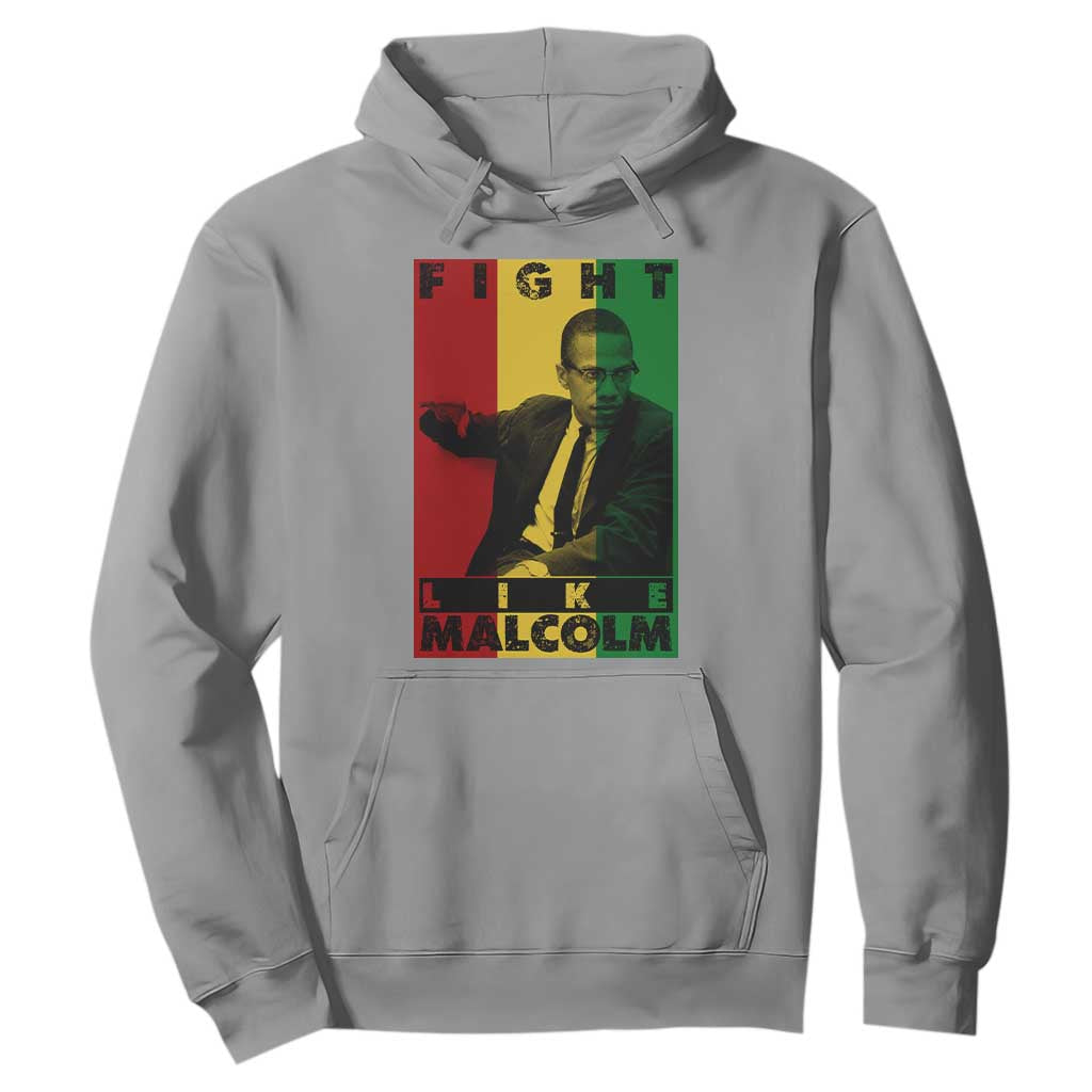 Fight Like Malcolm X Hoodie African American Pride Gift - African Pride