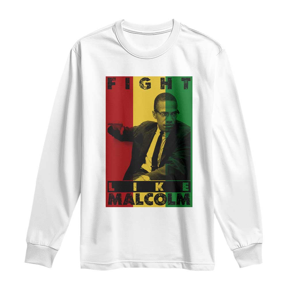Fight Like Malcolm X Long Sleeve Shirt African American Pride Gift - African Pride