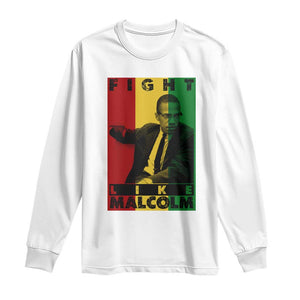 Fight Like Malcolm X Long Sleeve Shirt African American Pride Gift - African Pride