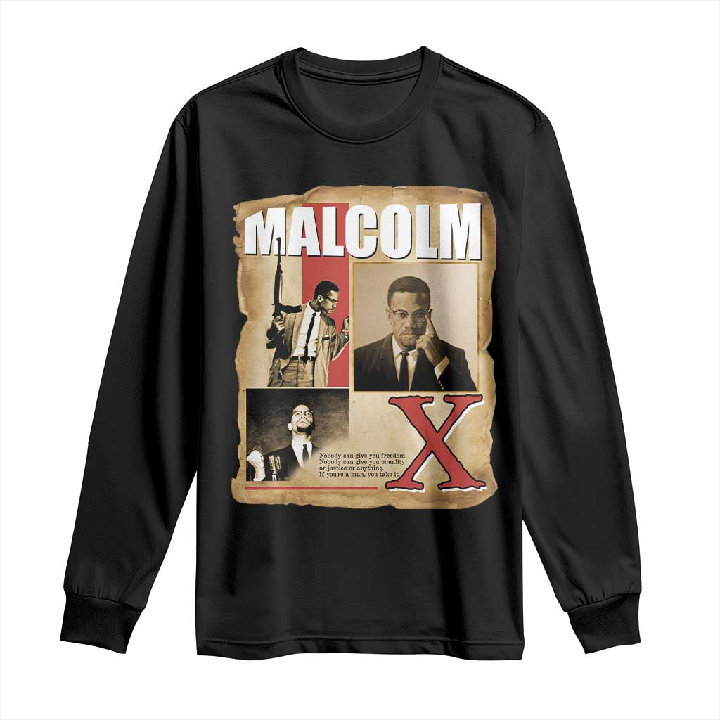 Malcolm X Quote Long Sleeve Shirt Nobody Can Give You Freedom Take It - African Pride