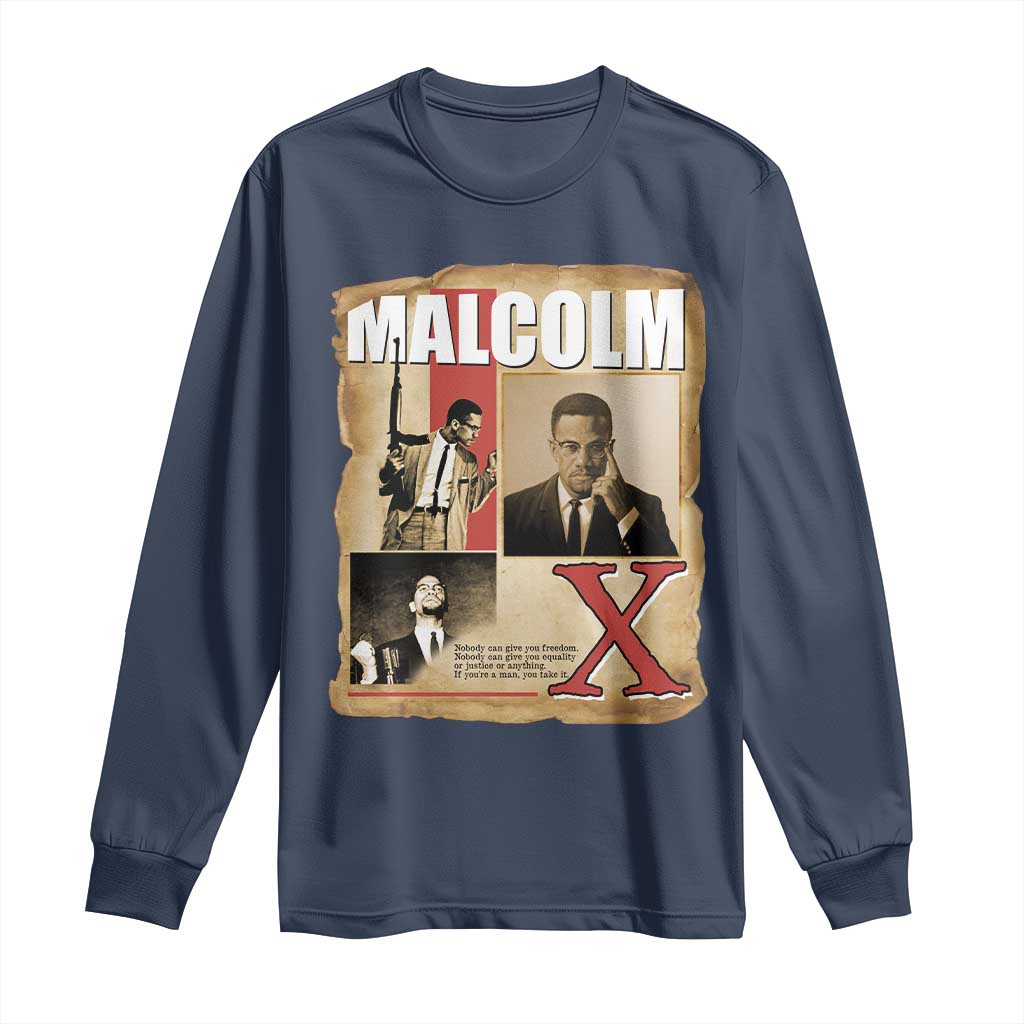 Malcolm X Quote Long Sleeve Shirt Nobody Can Give You Freedom Take It - African Pride