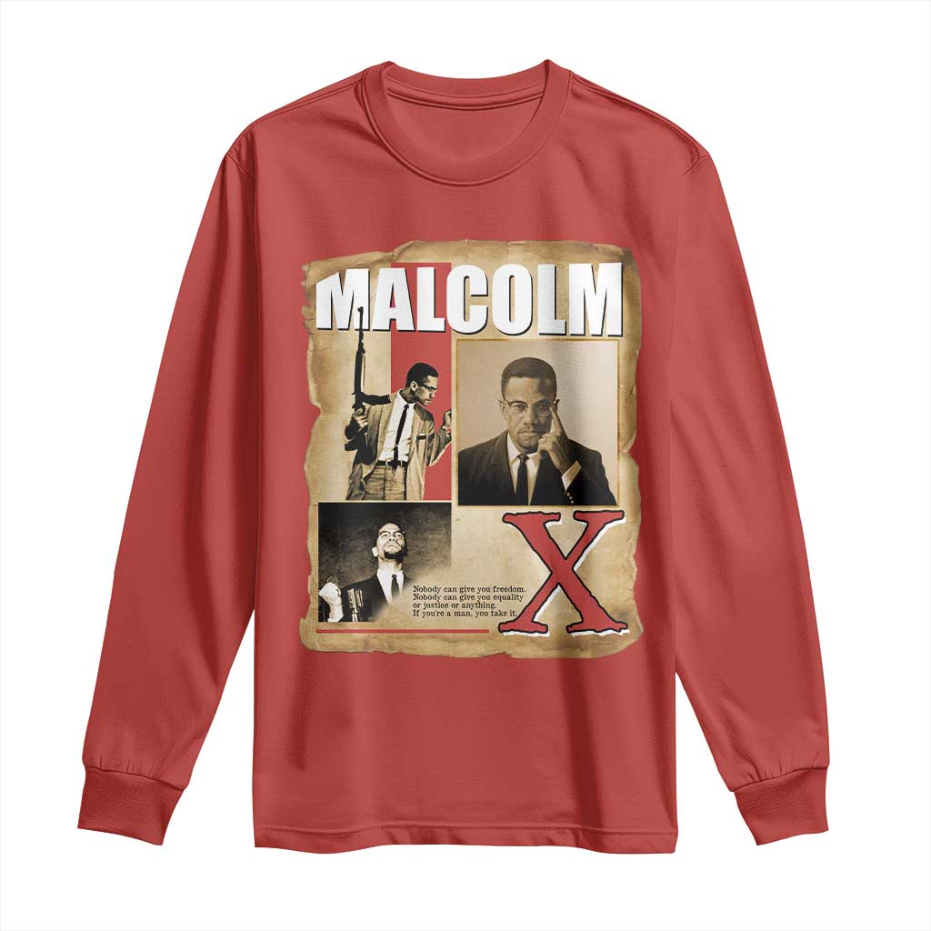 Malcolm X Quote Long Sleeve Shirt Nobody Can Give You Freedom Take It - African Pride