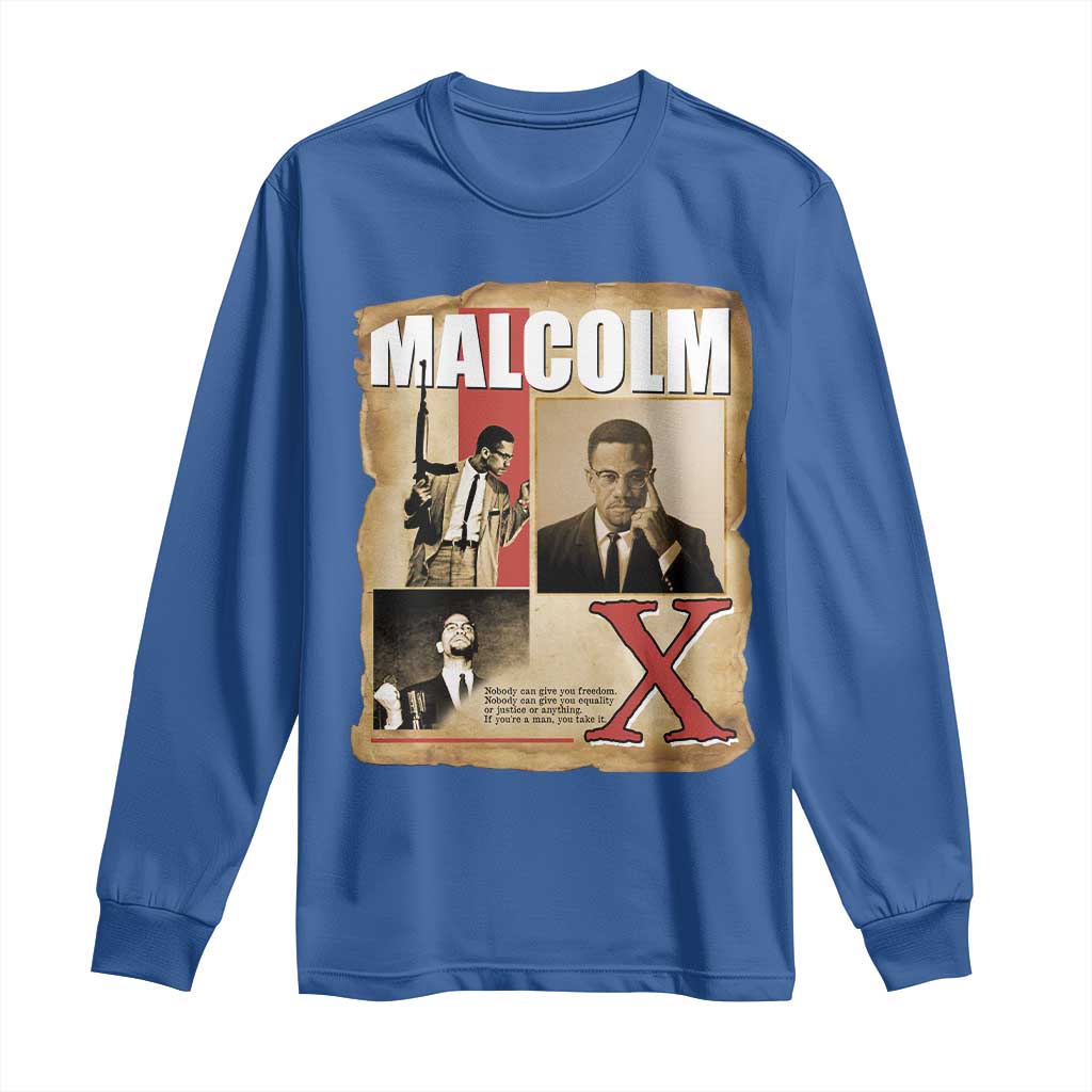 Malcolm X Quote Long Sleeve Shirt Nobody Can Give You Freedom Take It - African Pride