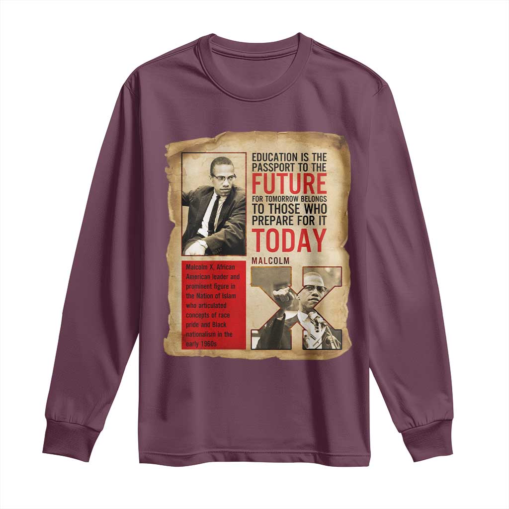 Education Is The Passport To The Future Malcolm X Wisdom Long Sleeve Shirt - African Pride