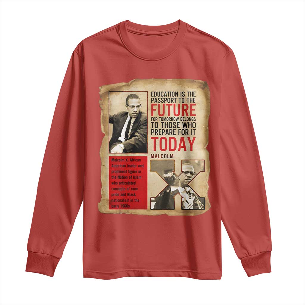 Education Is The Passport To The Future Malcolm X Wisdom Long Sleeve Shirt - African Pride